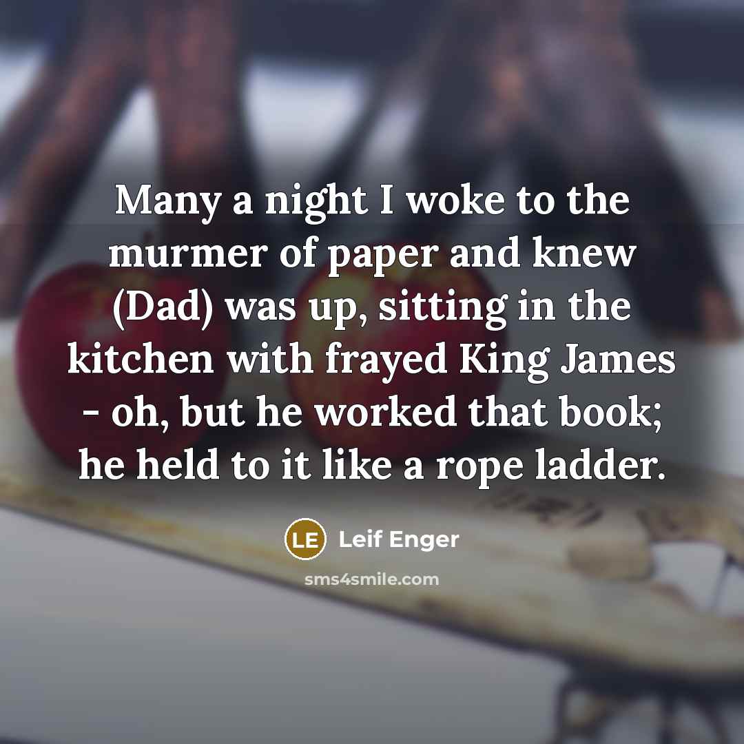 “Many a night I woke to the murmer of paper…” quote by Leif Enger