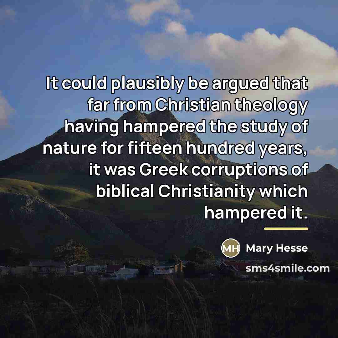 “It could plausibly be argued that far from Christian theology…” quote by Mary Hesse