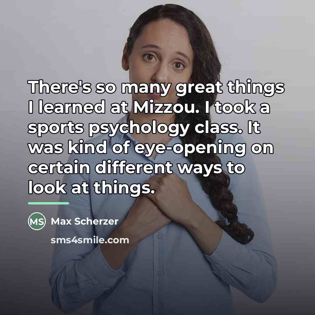 “There's so many great things I learned at Mizzou. I…” quote by Max Scherzer