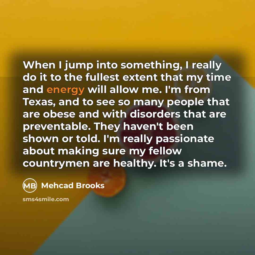 “When I jump into something, I really do it to…” quote by Mehcad Brooks