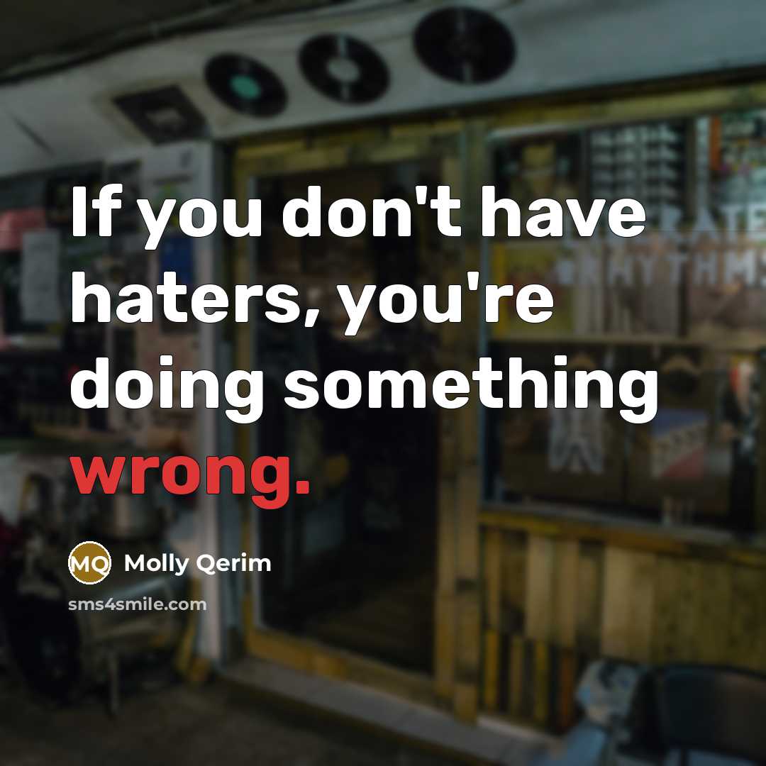 “If you don't have haters, you're doing something wrong.…” quote by Molly Qerim
