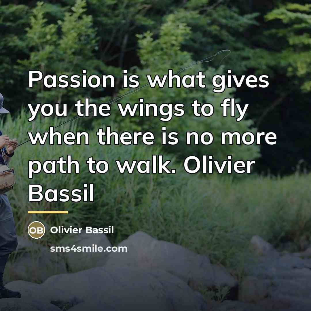 “Passion is what gives you the wings to fly when…” quote by Olivier Bassil