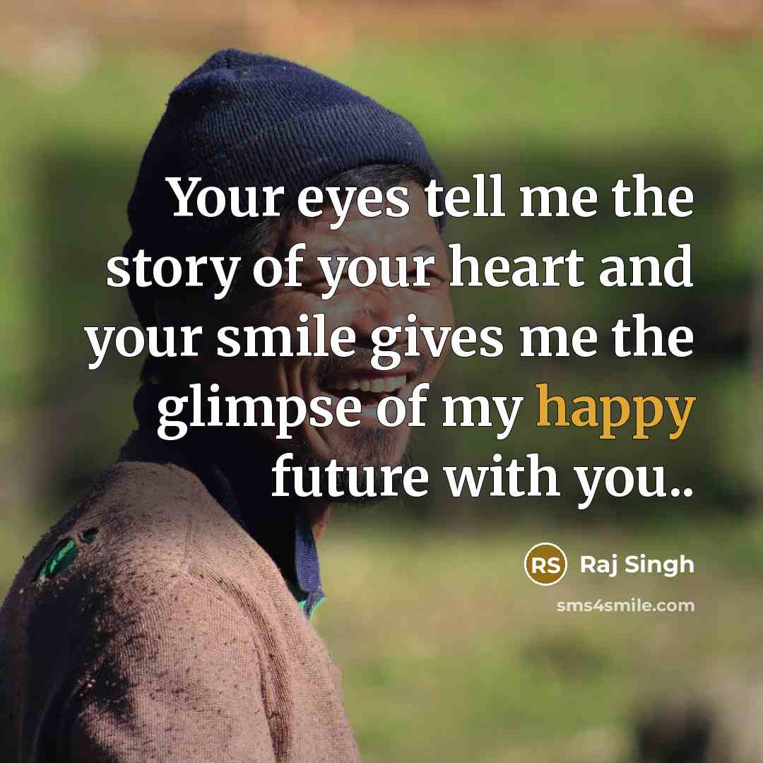 “Your eyes tell me the story of your heart and…” quote by Raj Singh