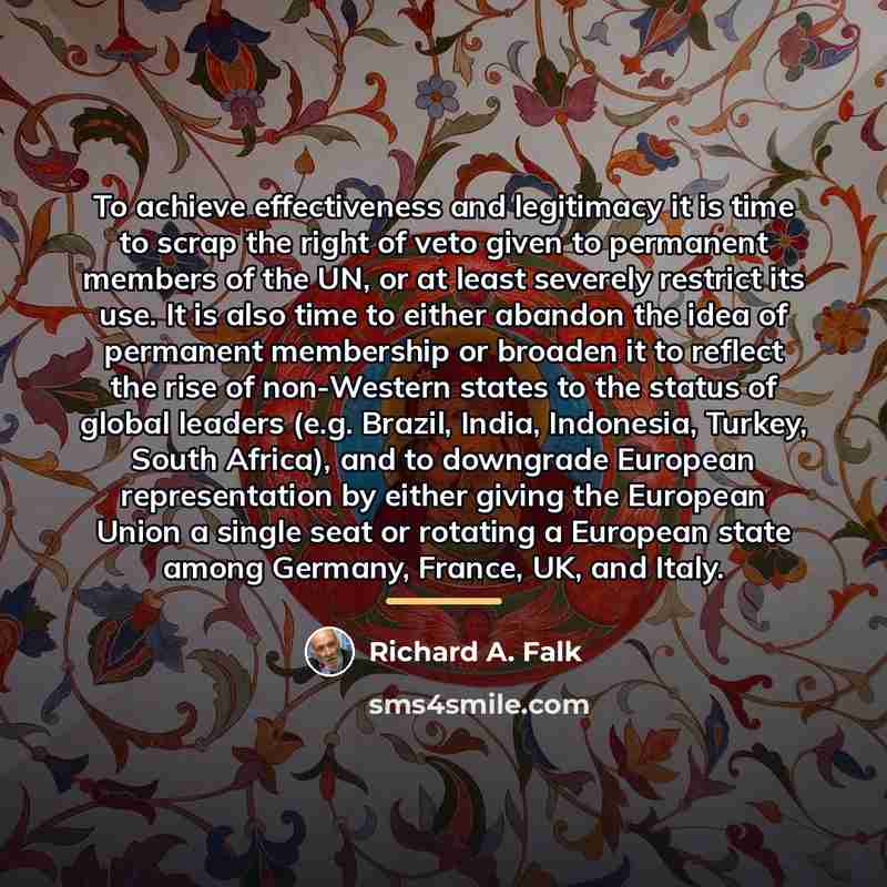 “To achieve effectiveness and legitimacy it is time to scrap…” quote by Richard A. Falk