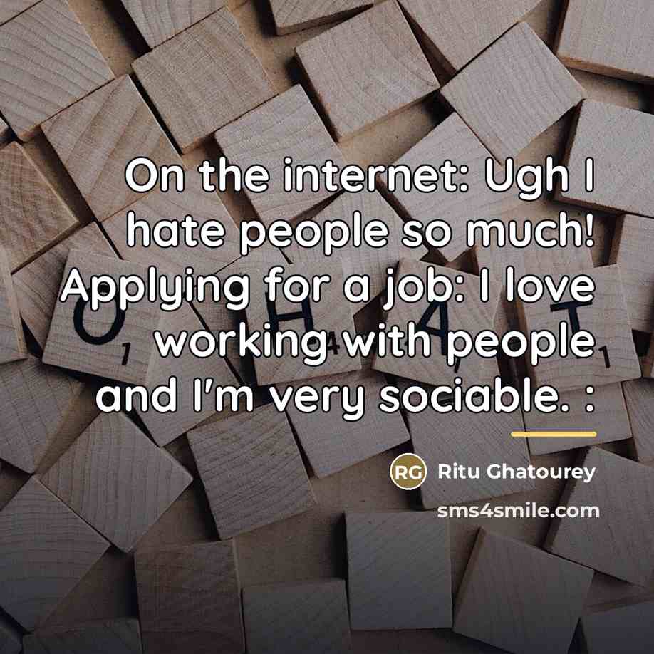 “On the internet: Ugh I hate people so much! Applying…” quote by Ritu Ghatourey