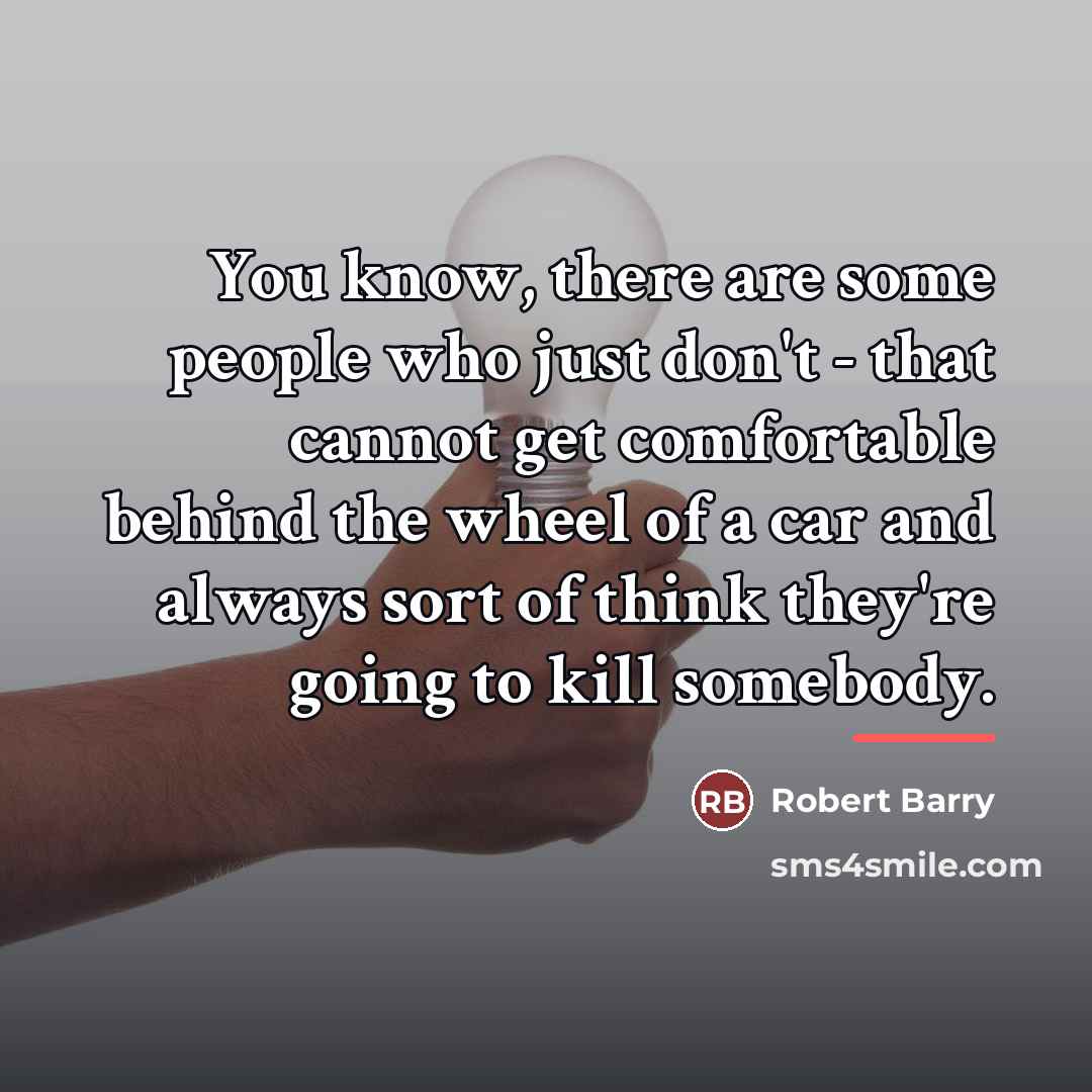 “You know, there are some people who just don't -…” quote by Robert Barry
