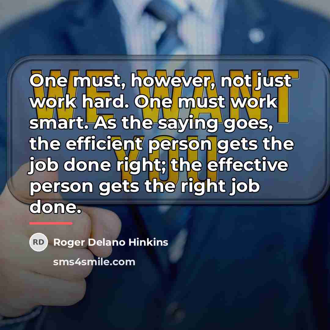 “One must, however, not just work hard. One must work…” quote by Roger Delano Hinkins