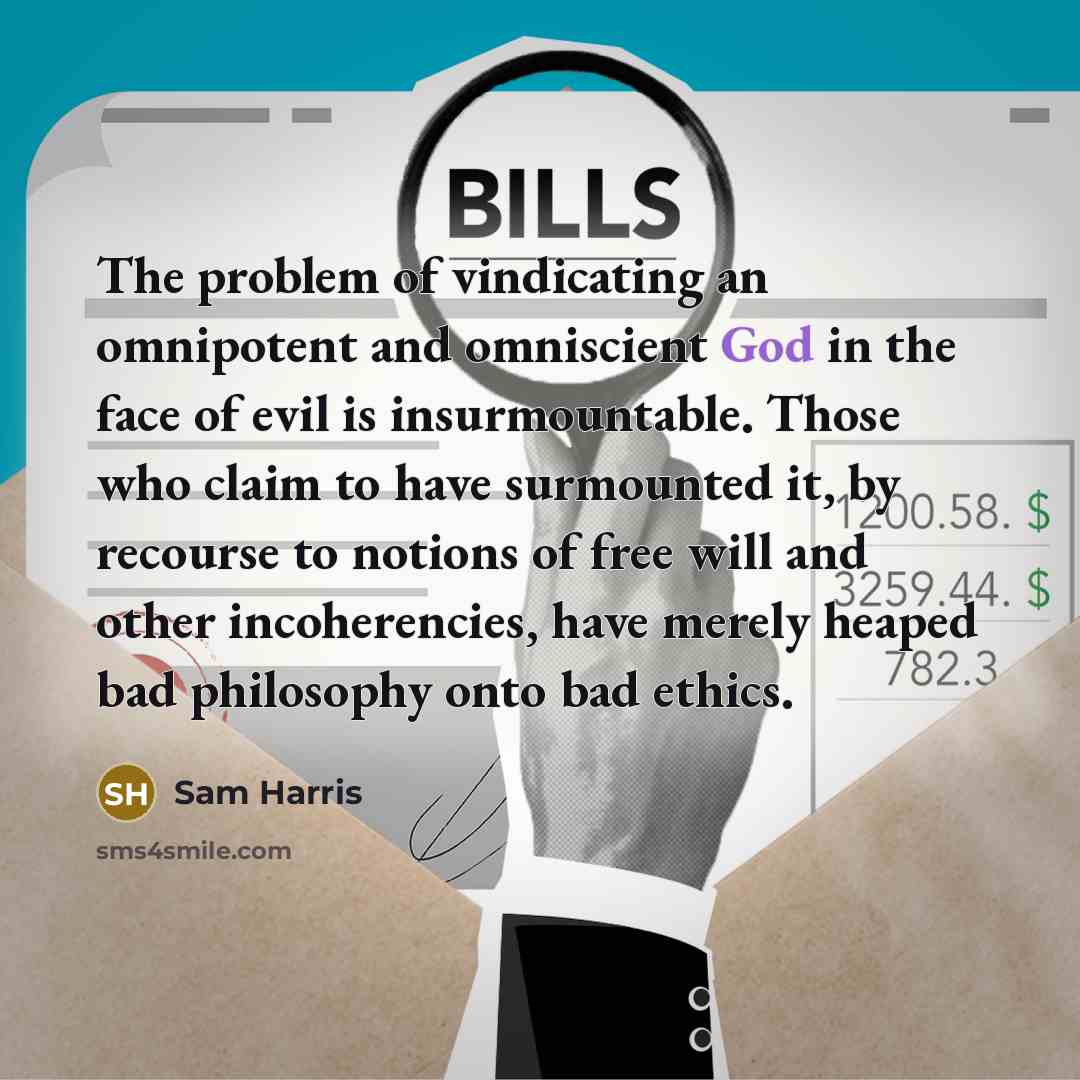“The problem of vindicating an omnipotent and omniscient God in…” quote by Sam Harris