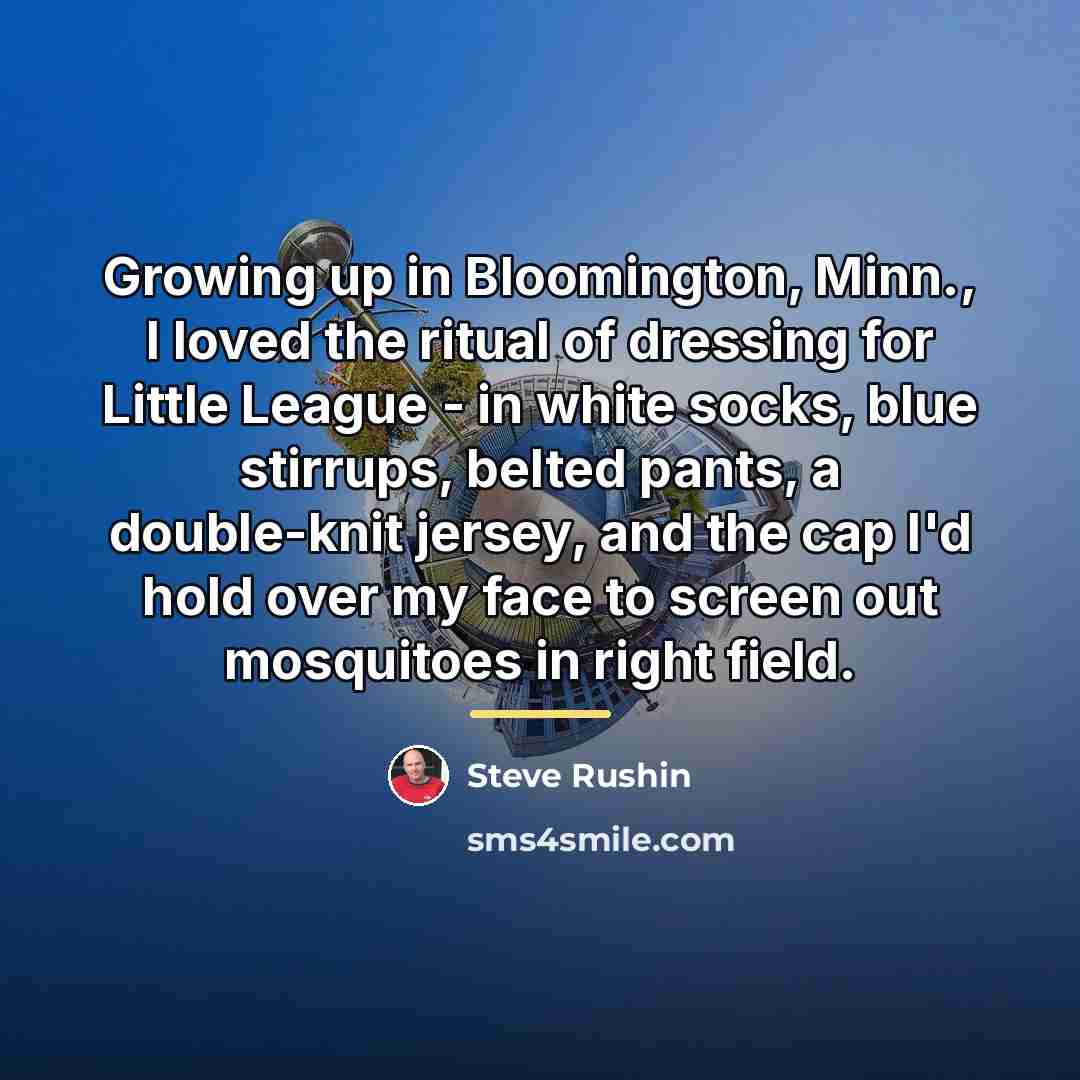 “Growing up in Bloomington, Minn., I loved the ritual of…” quote by Steve Rushin