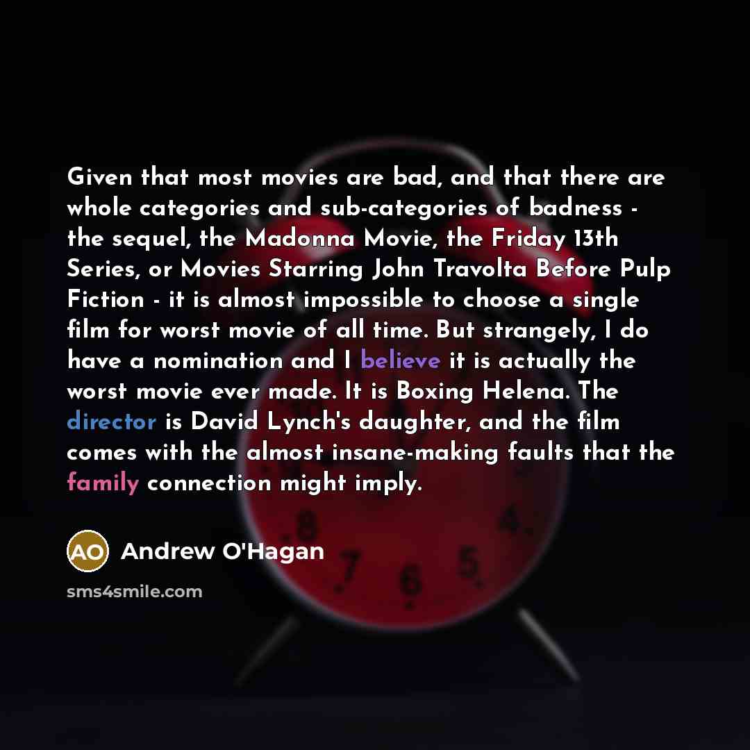 “Given that most movies are bad, and that there are…” quote by Andrew O'Hagan