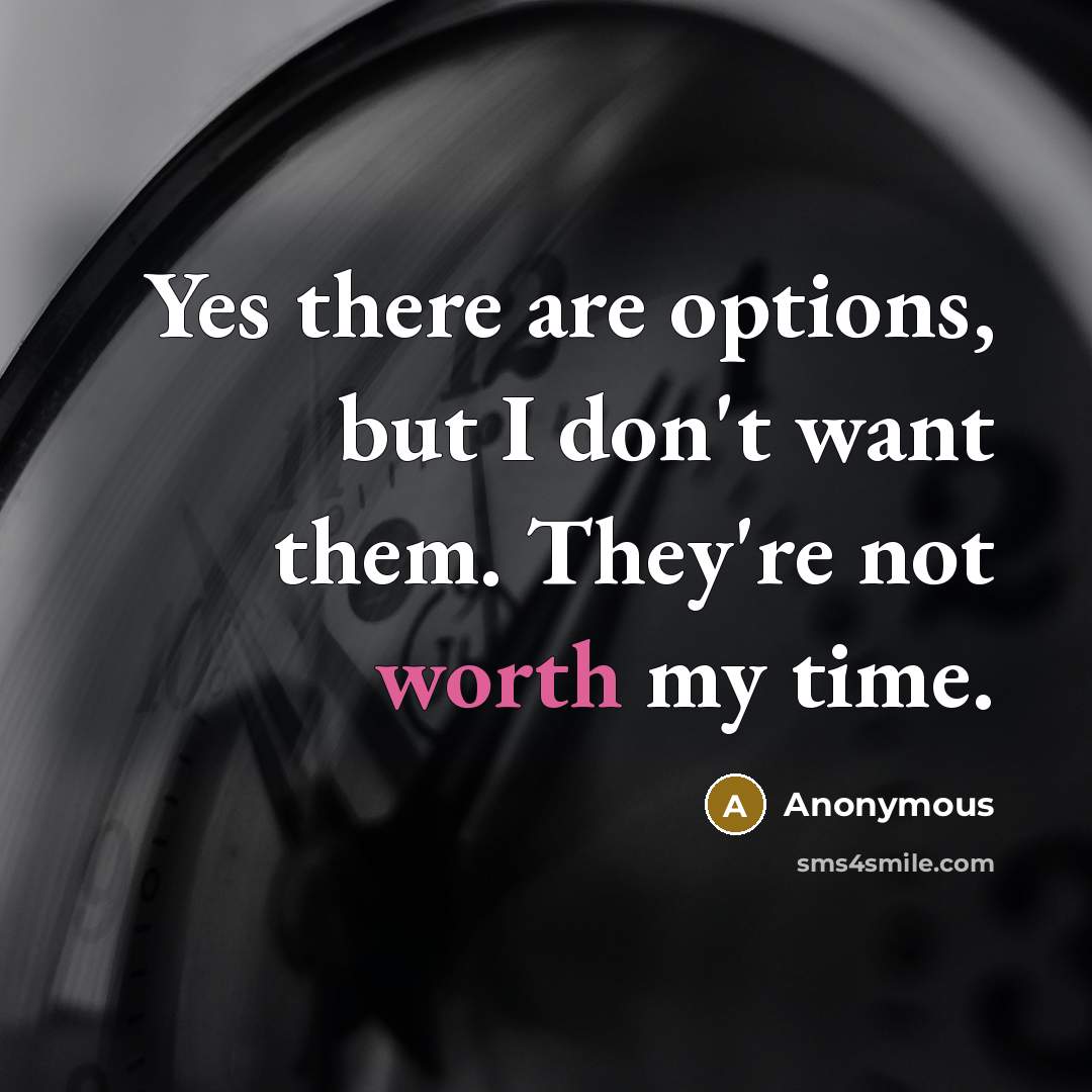 “Yes there are options, but I don't want them. They're…” quote by Anonymous