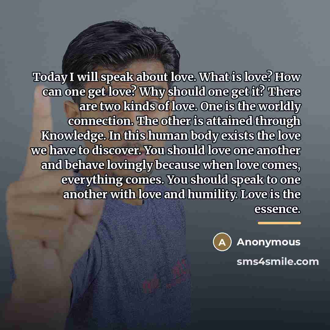 “Today I will speak about love. What is love? How…” quote by Anonymous