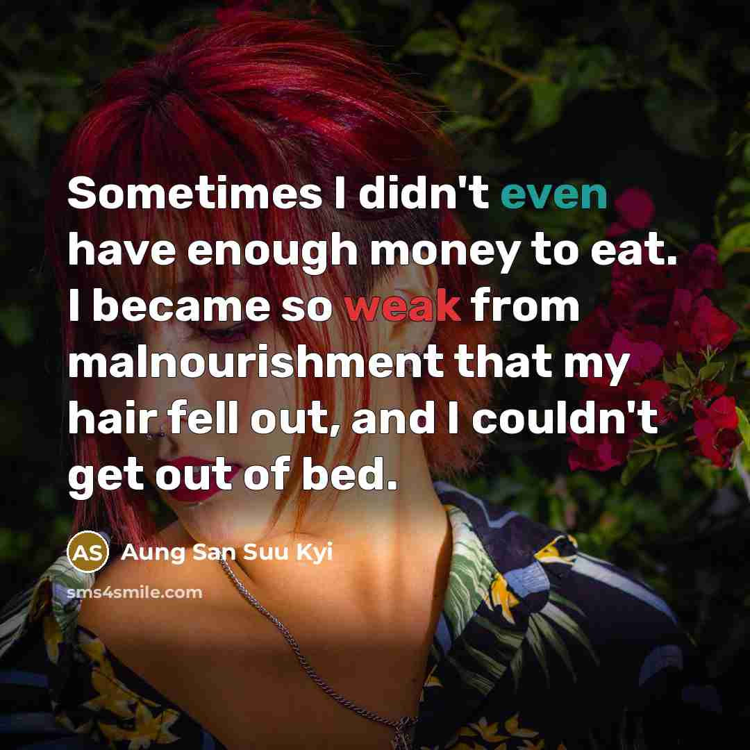 “Sometimes I didn't even have enough money to eat. I…” quote by Aung San Suu Kyi