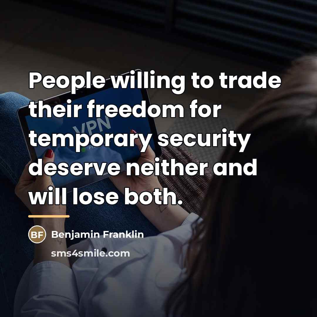 “People willing to trade their freedom for temporary security deserve…” quote by Benjamin Franklin