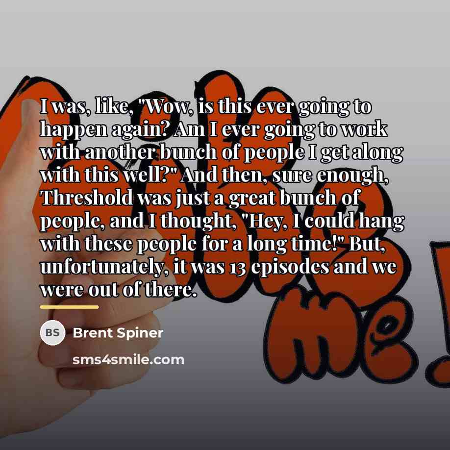 “I was, like, "Wow, is this ever going to happen…” quote by Brent Spiner