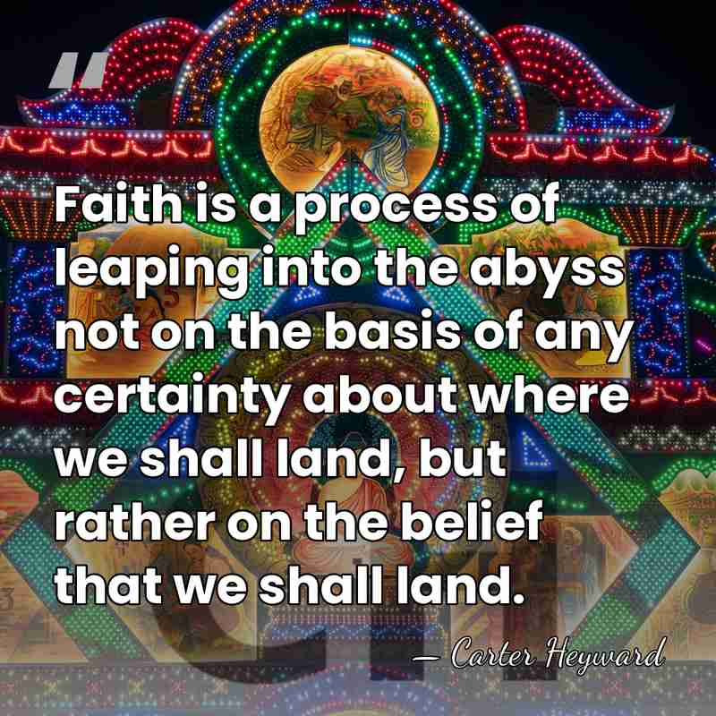 Faith is a process of leaping into the abyss not on the&hellip; - Carter Heyward