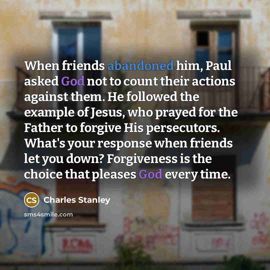 “When friends abandoned him, Paul asked God not to count…” quote by Charles Stanley