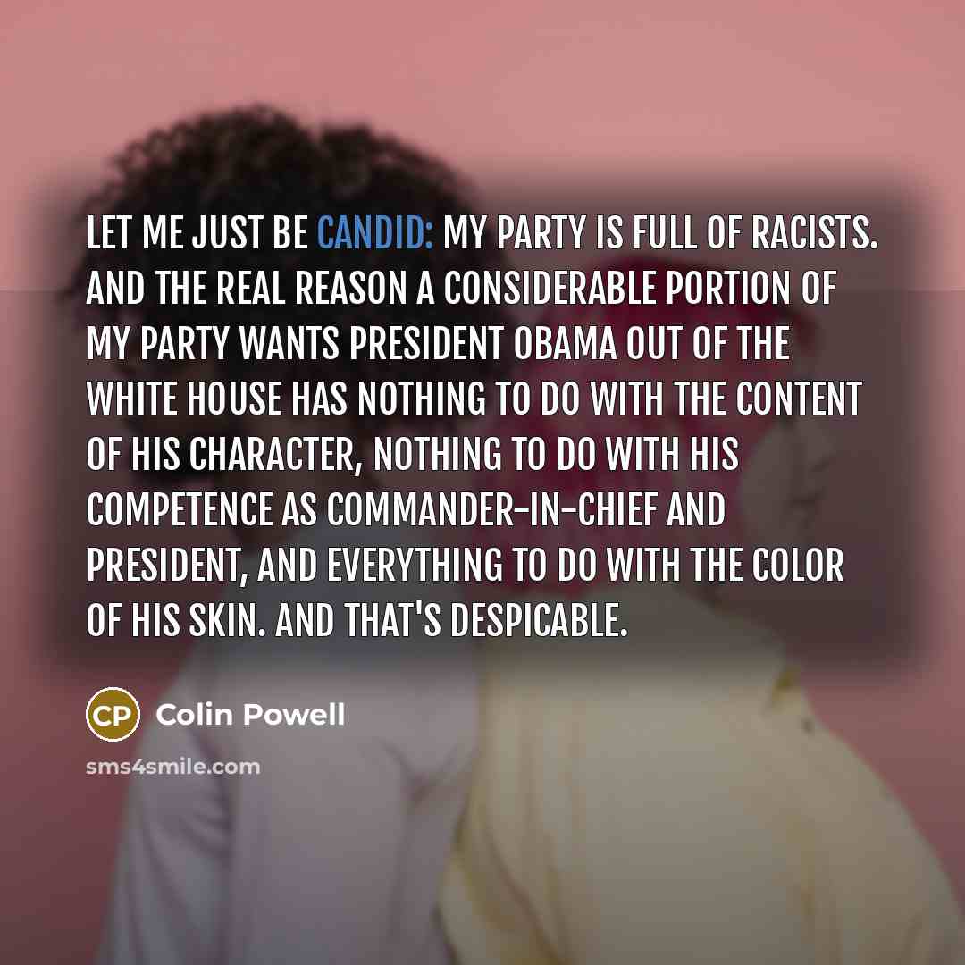 “Let me just be candid: My party is full of…” quote by Colin Powell