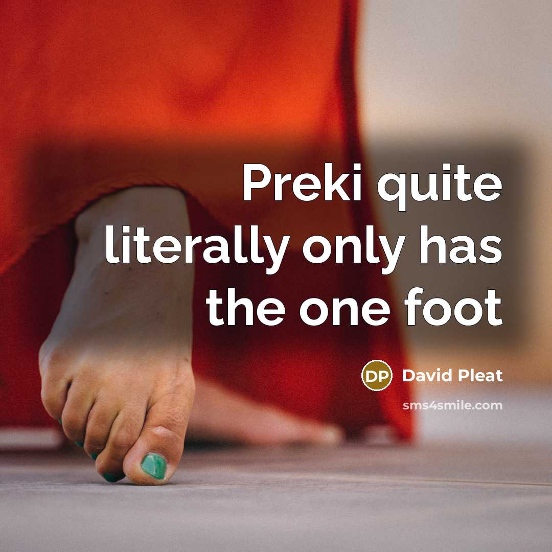“Preki quite literally only has the one foot…” quote by David Pleat