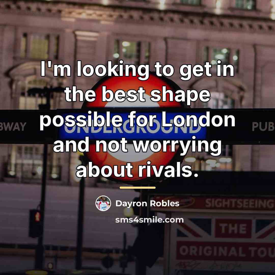 “I'm looking to get in the best shape possible for…” quote by Dayron Robles