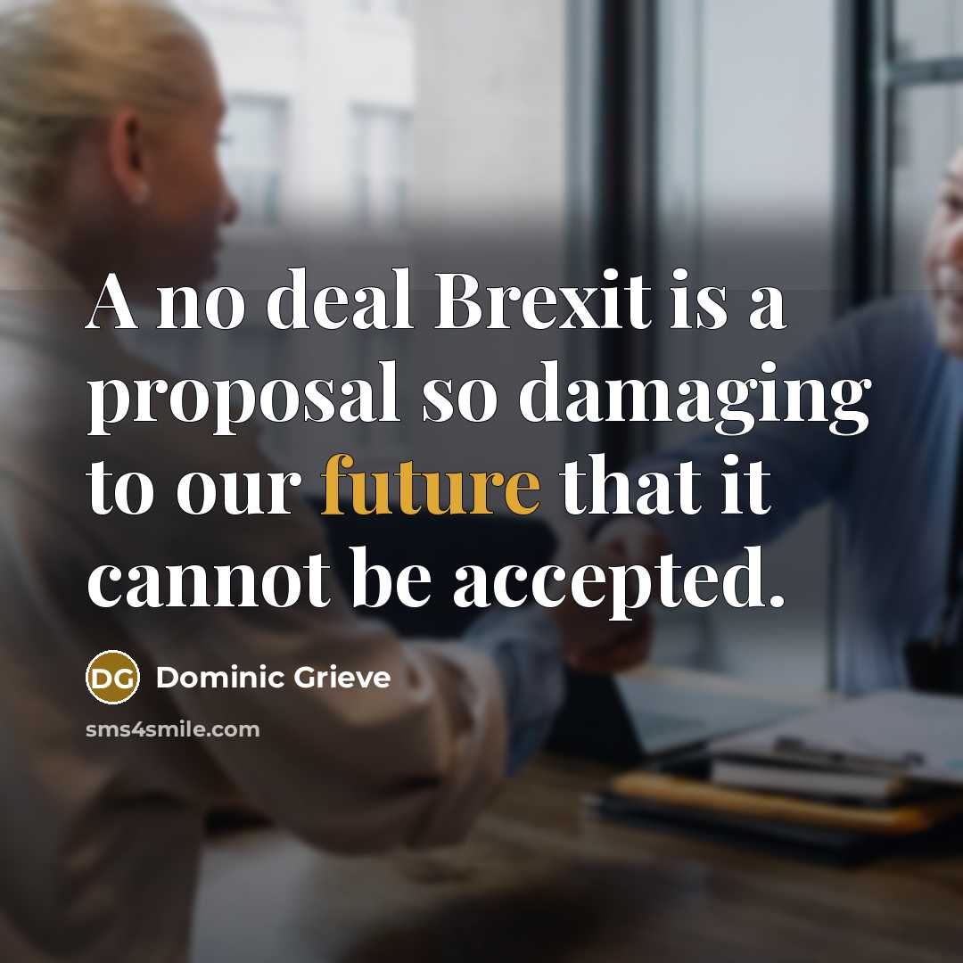 “A no deal Brexit is a proposal so damaging to…” quote by Dominic Grieve