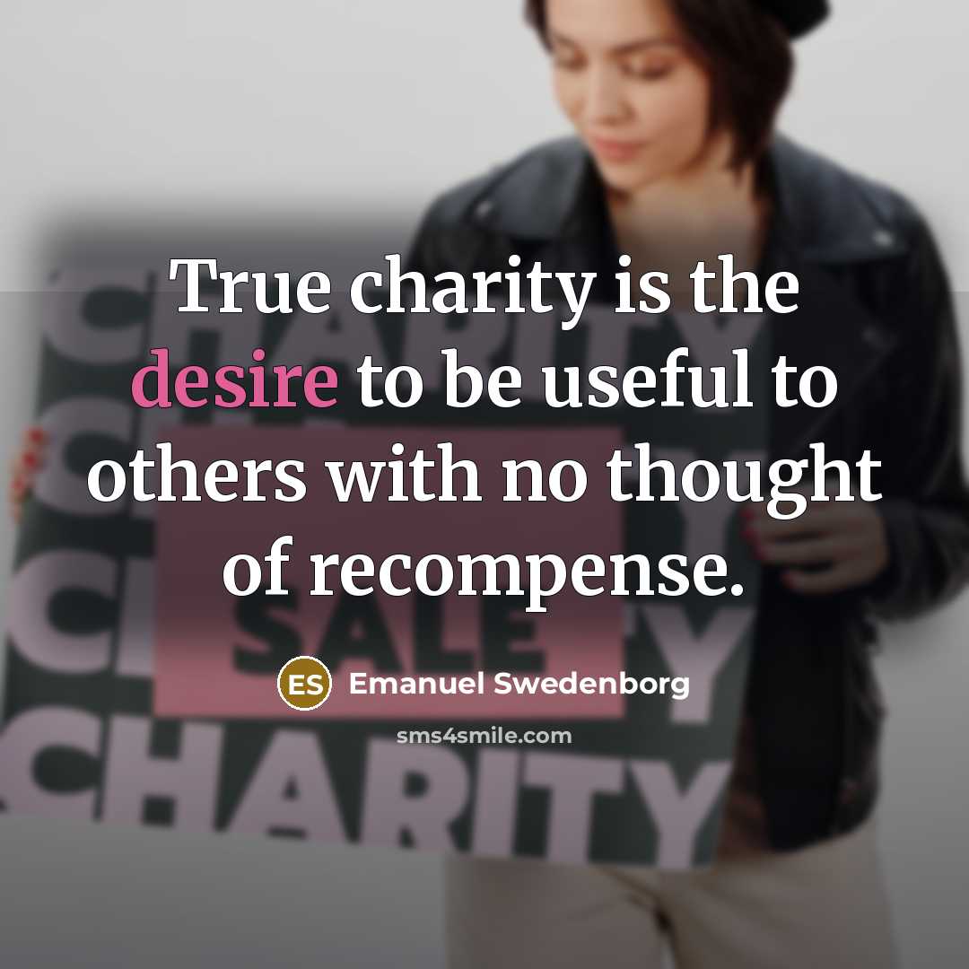 “True charity is the desire to be useful to others…” quote by Emanuel Swedenborg