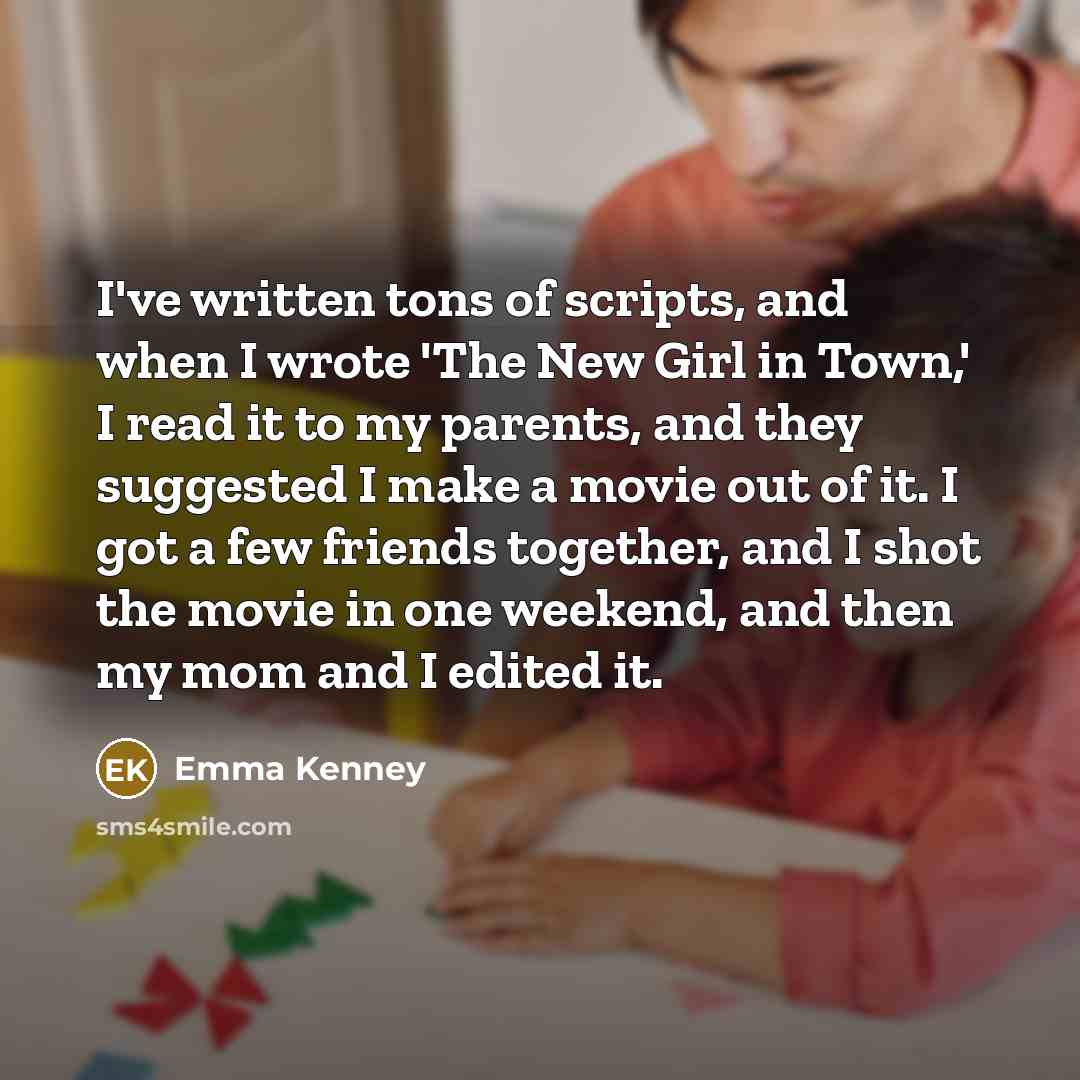 “I've written tons of scripts, and when I wrote 'The…” quote by Emma Kenney