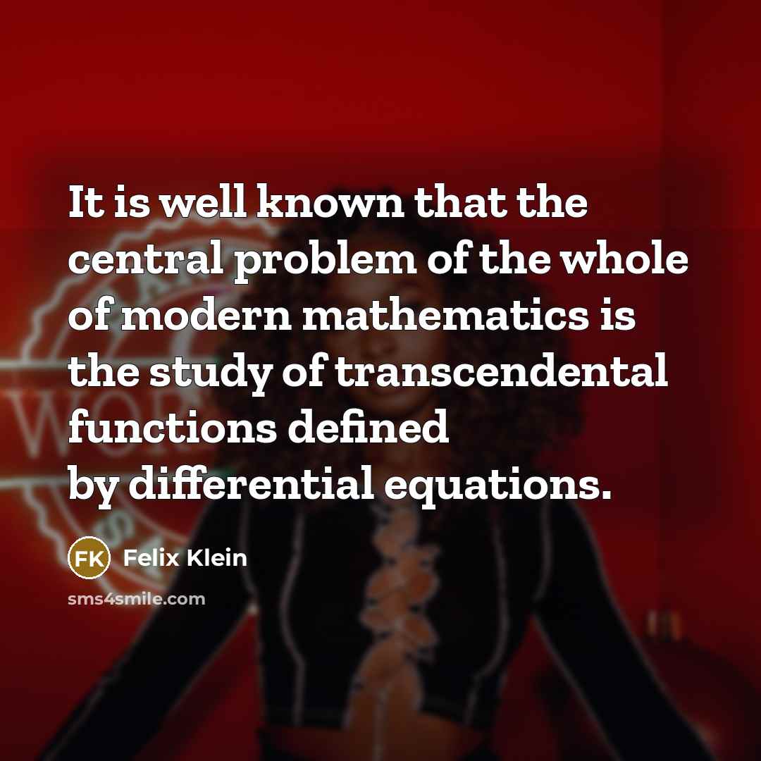 “It is well known that the central problem of the…” quote by Felix Klein