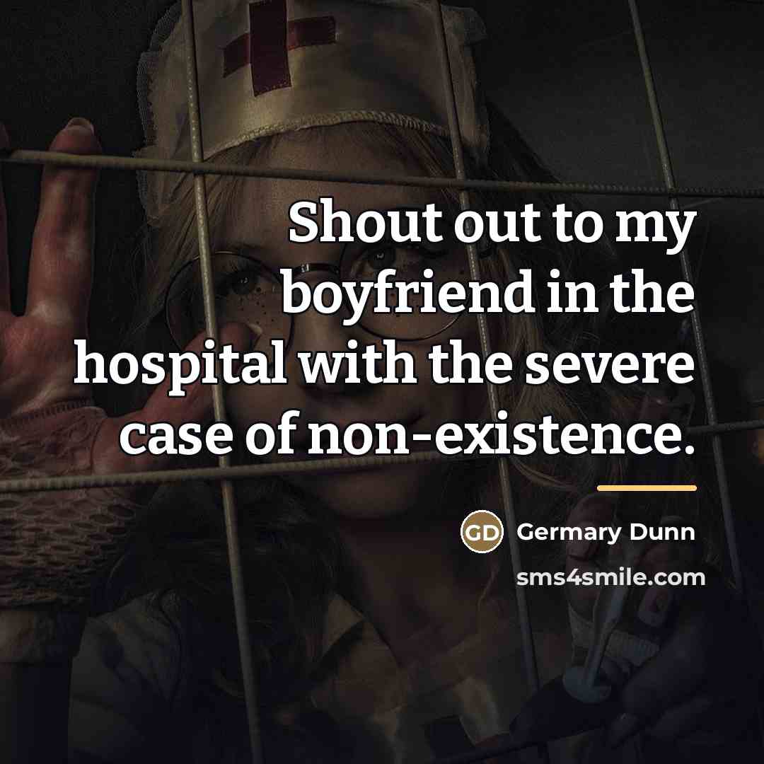 “Shout out to my boyfriend in the hospital with the…” quote by Germary Dunn