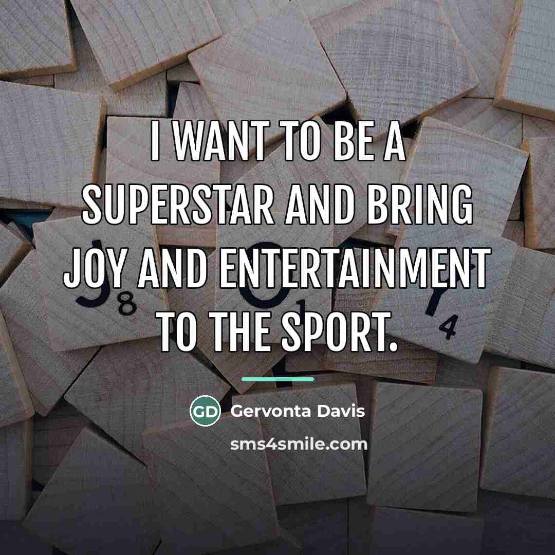 “I want to be a superstar and bring joy and…” quote by Gervonta Davis