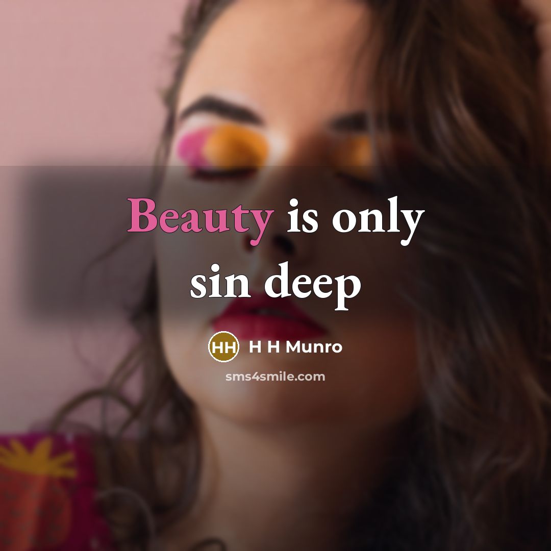 “Beauty is only sin deep…” quote by H H Munro