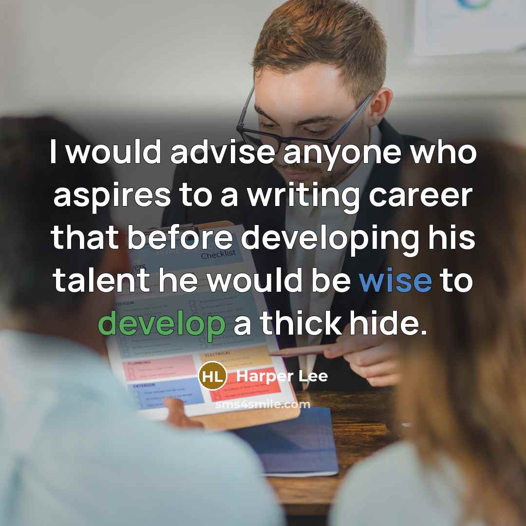 “I would advise anyone who aspires to a writing career…” quote by Harper Lee