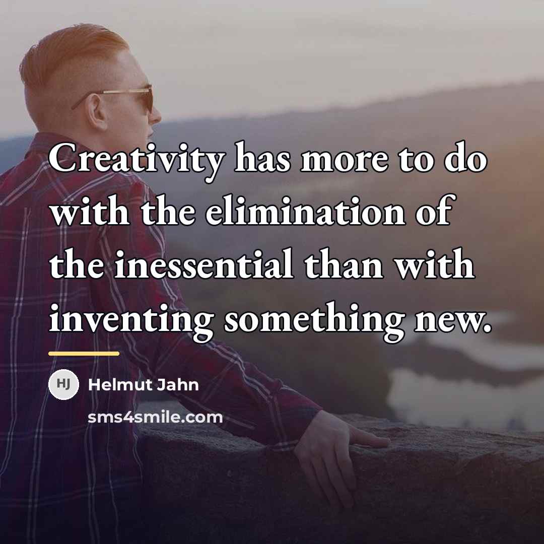 “Creativity has more to do with the elimination of the…” quote by Helmut Jahn