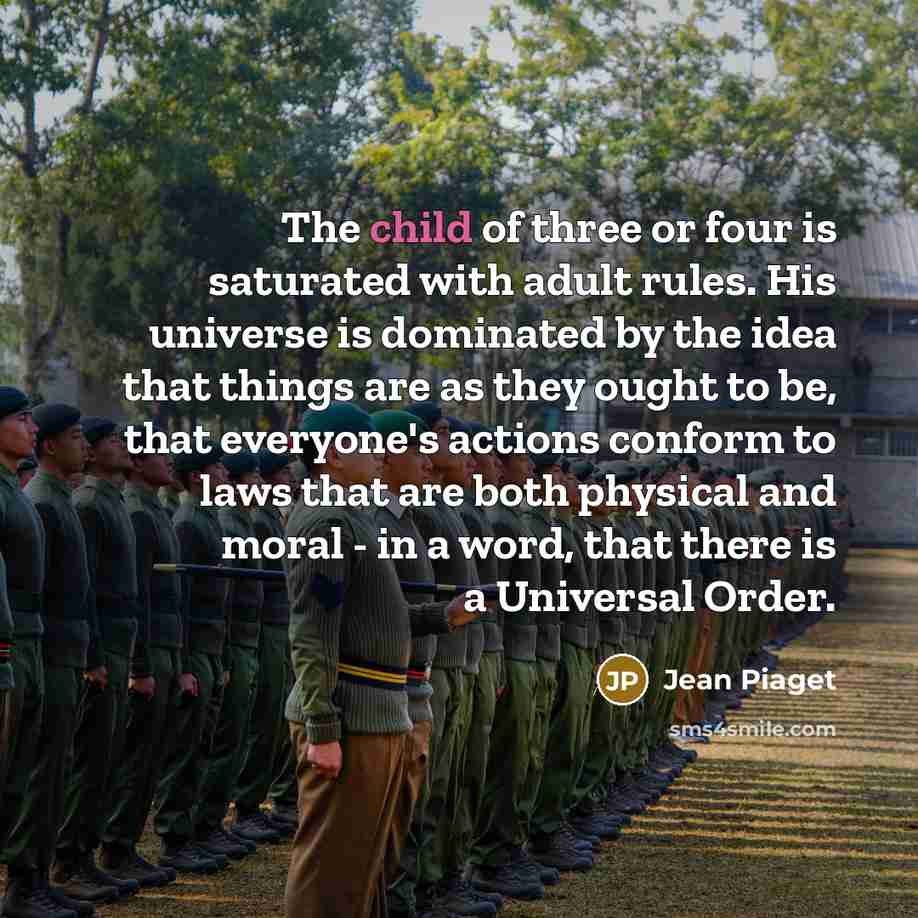 “The child of three or four is saturated with adult…” quote by Jean Piaget