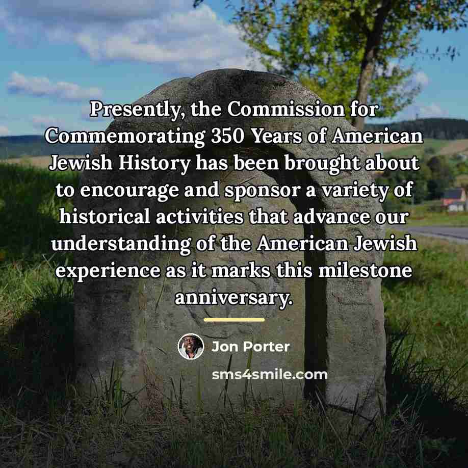 “Presently, the Commission for Commemorating 350 Years of American Jewish…” quote by Jon Porter