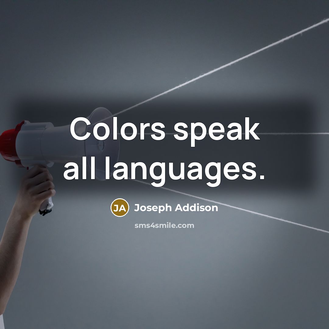 “Colors speak all languages.…” quote by Joseph Addison