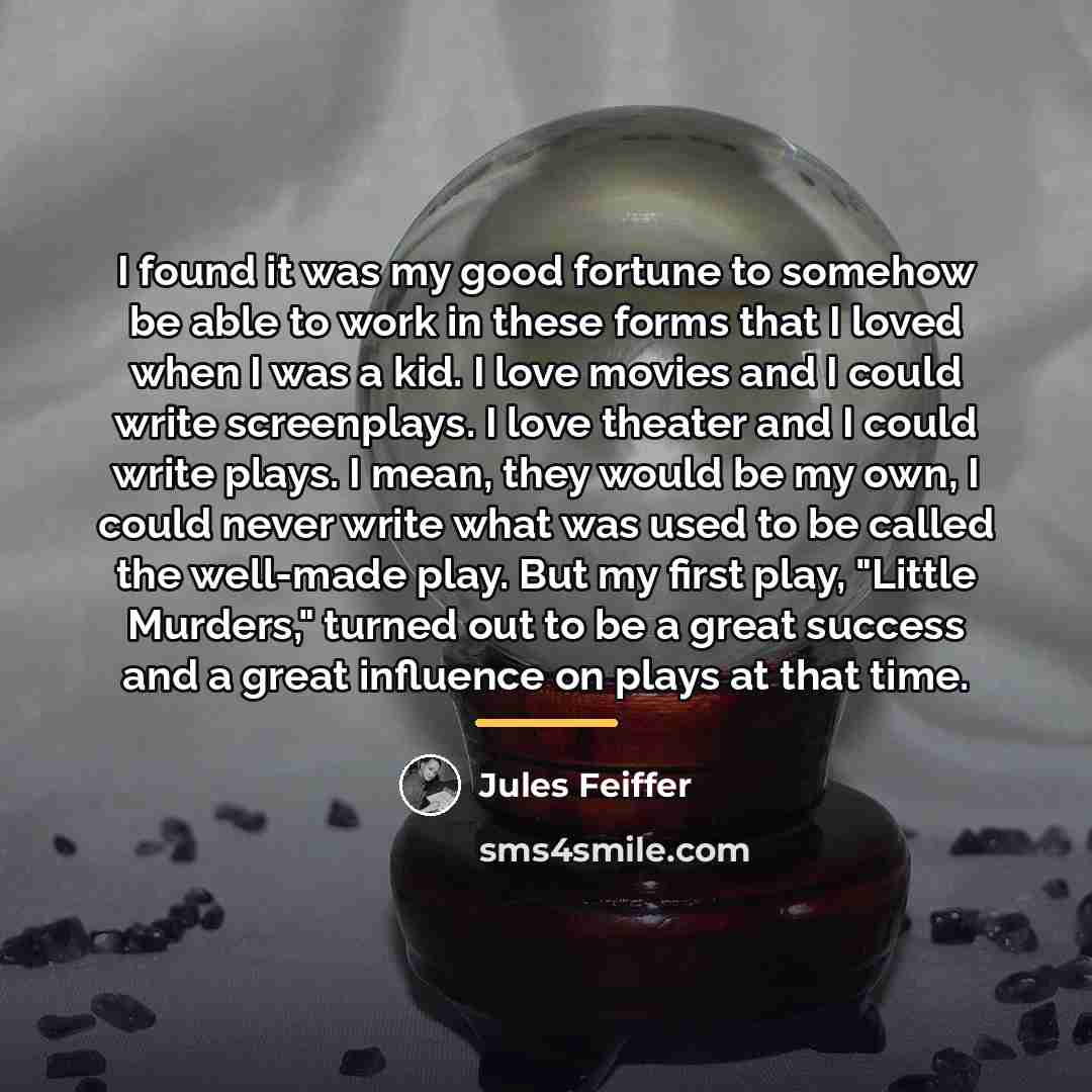 “I found it was my good fortune to somehow be…” quote by Jules Feiffer