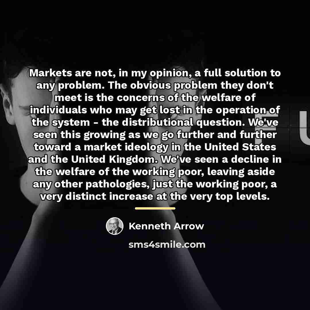 “Markets are not, in my opinion, a full solution to…” quote by Kenneth Arrow