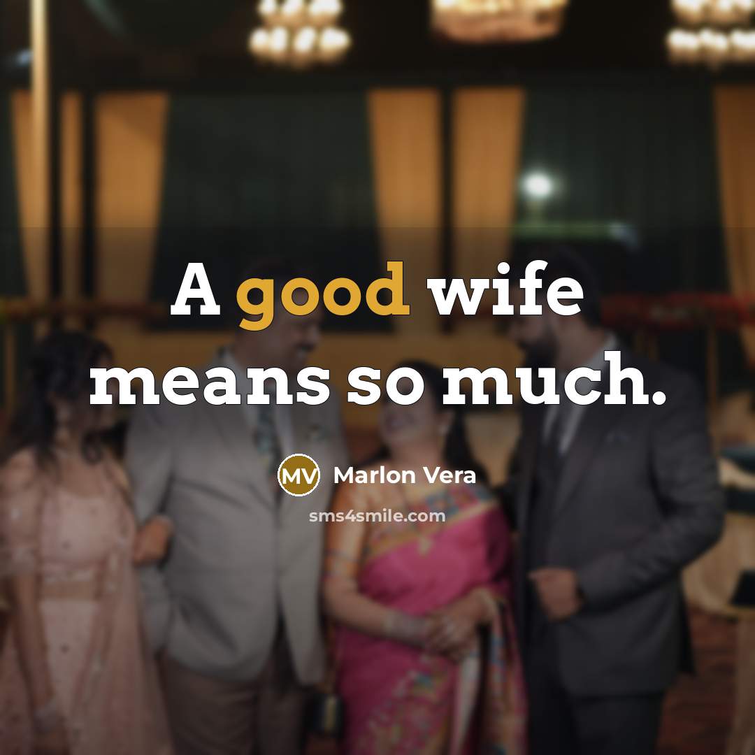 “A good wife means so much.…” quote by Marlon Vera