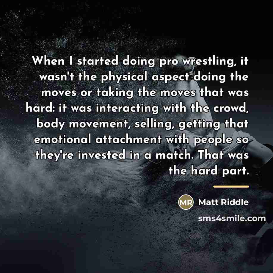 “When I started doing pro wrestling, it wasn't the physical…” quote by Matt Riddle