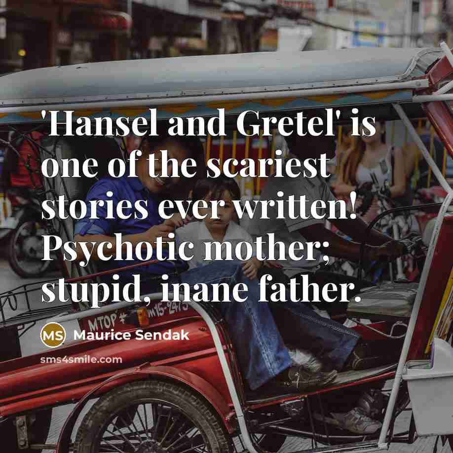 “'Hansel and Gretel' is one of the scariest stories ever…” quote by Maurice Sendak