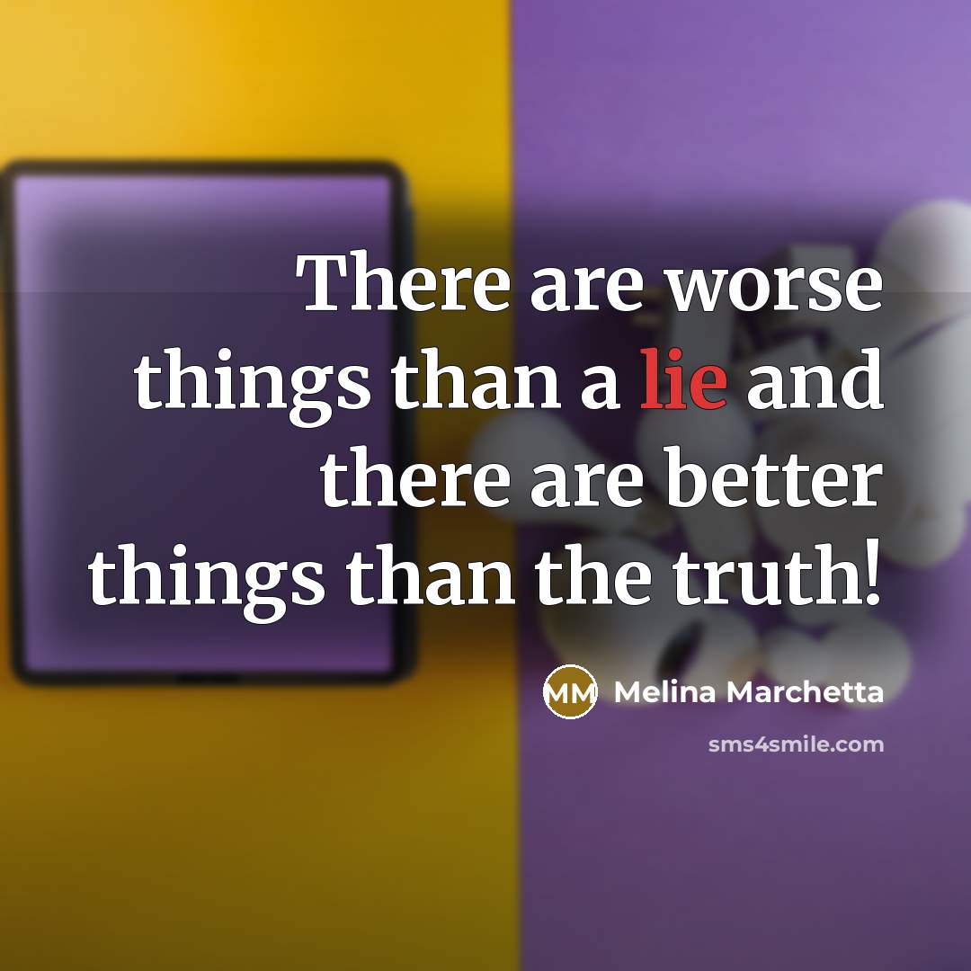 “There are worse things than a lie and there are…” quote by Melina Marchetta