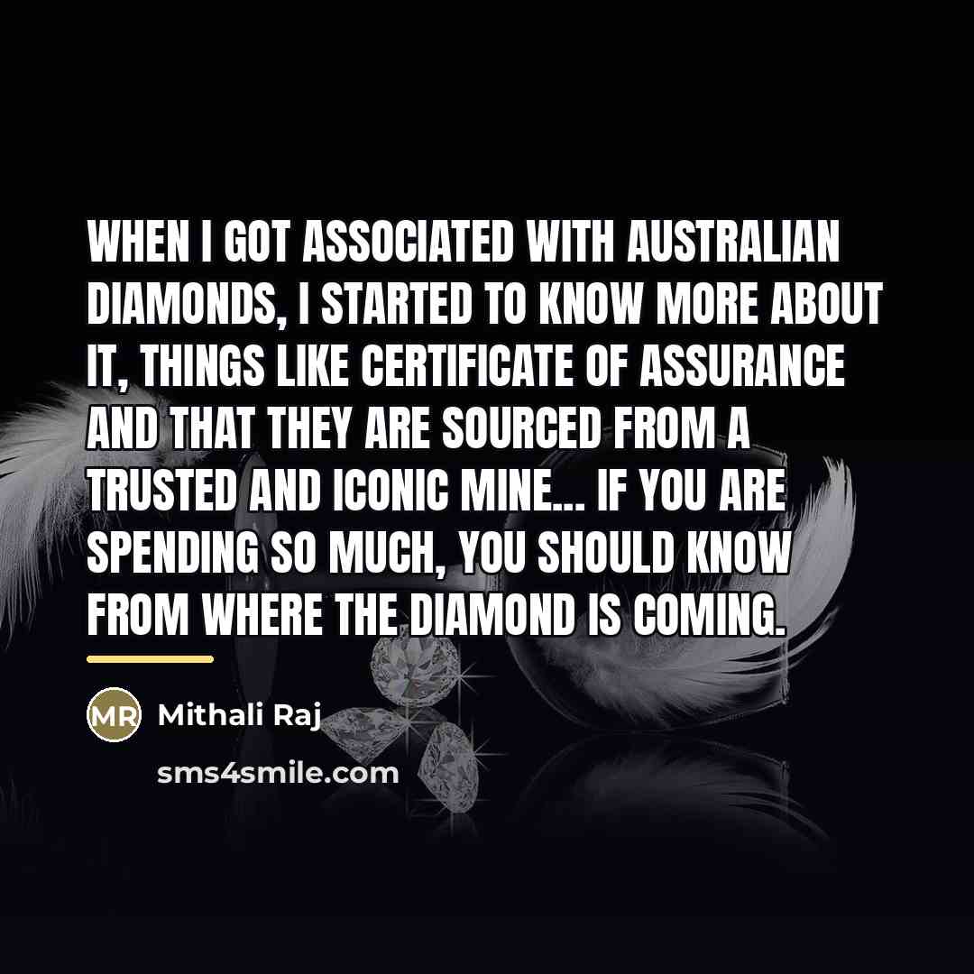 “When I got associated with Australian Diamonds, I started to…” quote by Mithali Raj