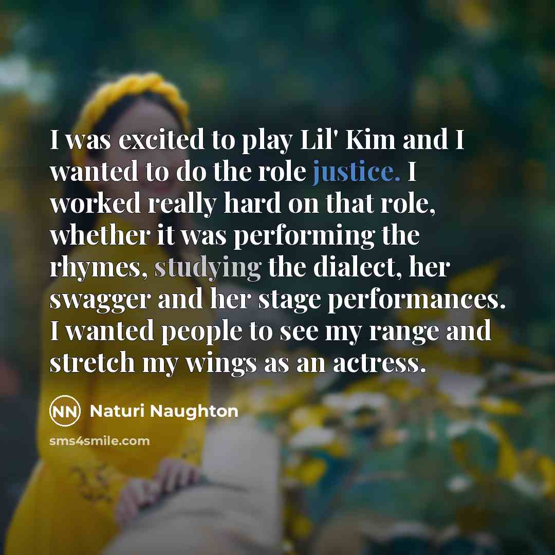 “I was excited to play Lil' Kim and I wanted…” quote by Naturi Naughton