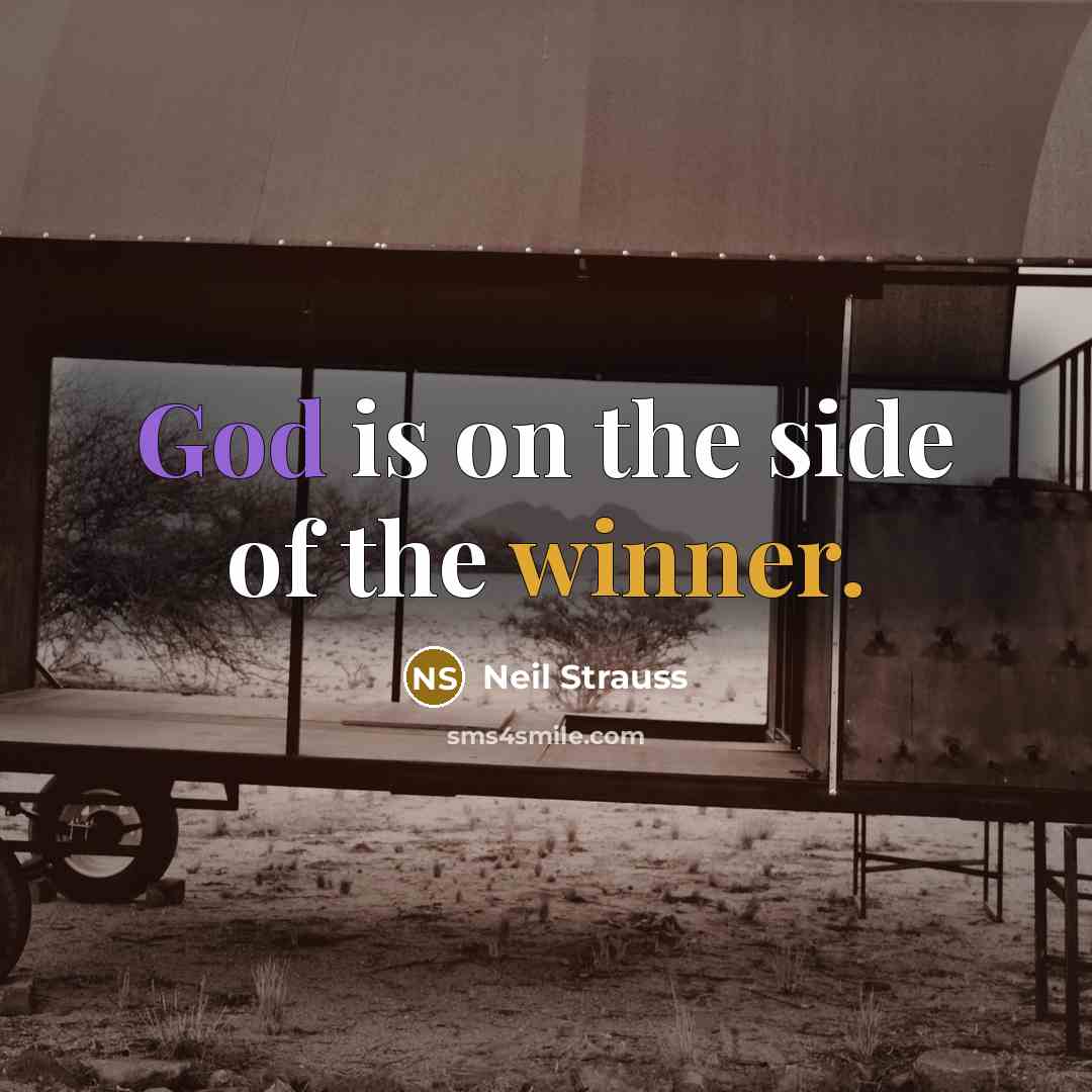 “God is on the side of the winner.…” quote by Neil Strauss