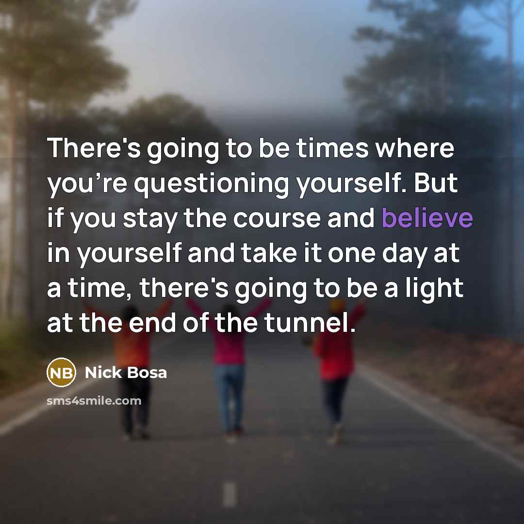 “There's going to be times where you're questioning yourself. But…” quote by Nick Bosa