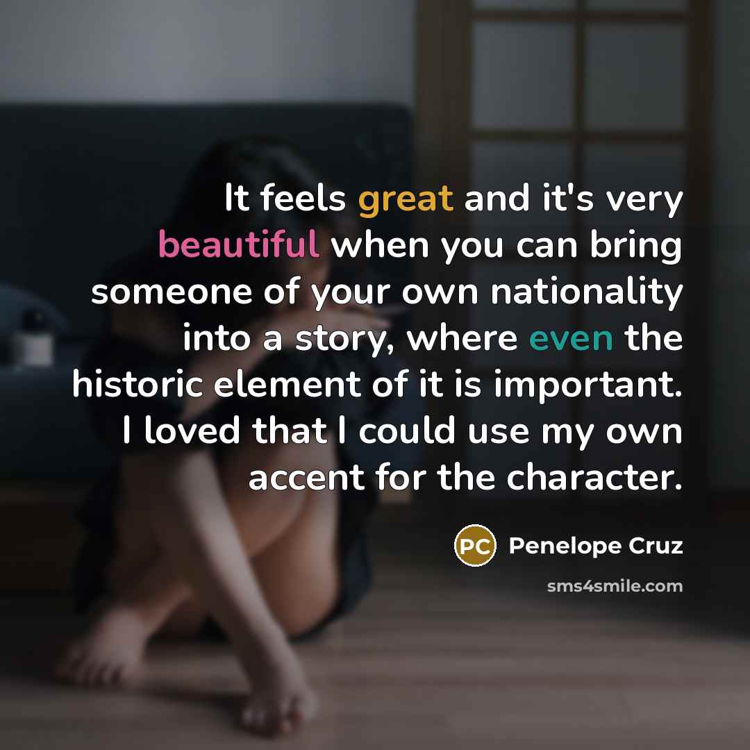 “It feels great and it's very beautiful when you can…” quote by Penelope Cruz