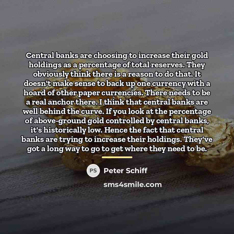 “Central banks are choosing to increase their gold holdings as…” quote by Peter Schiff