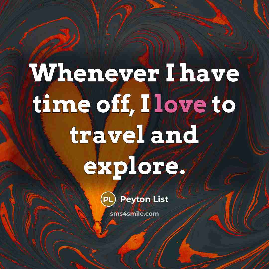 “Whenever I have time off, I love to travel and…” quote by Peyton List