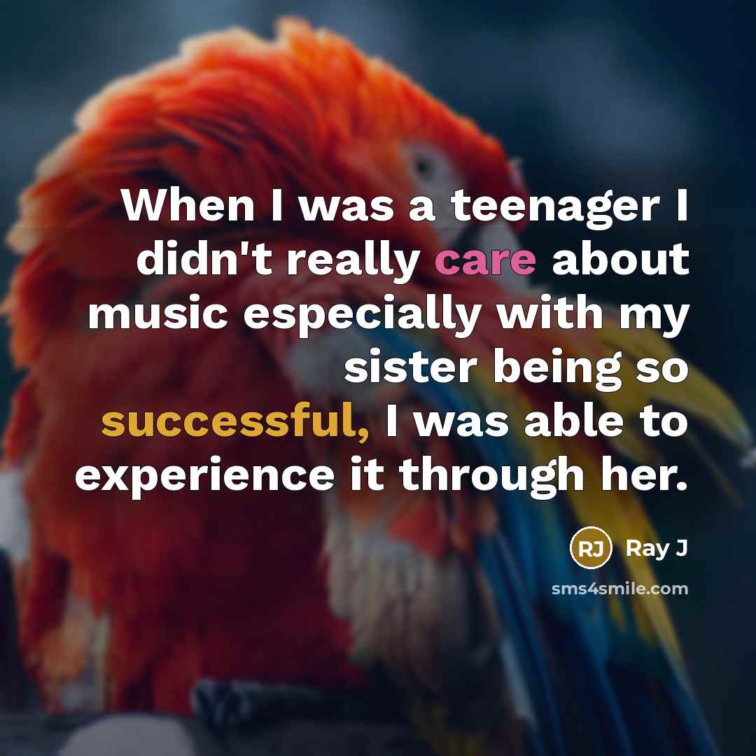 “When I was a teenager I didn't really care about…” quote by Ray J